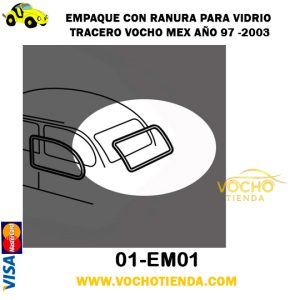 Empaque con ranura  para vidrio tracero vocho Mex año 97 -2003